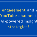 Boosting YouTube Engagement Using AI-Powered Insights