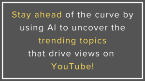 How AI Helps Identify Trending Topics for YouTube Videos